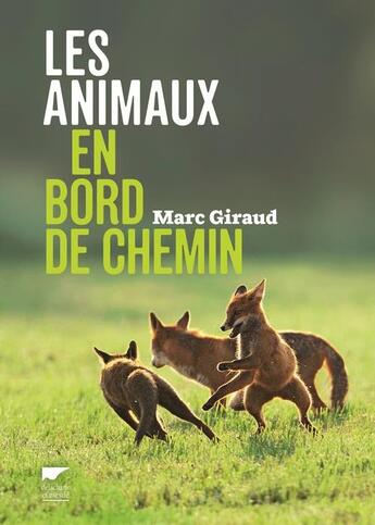 Couverture du livre « Les animaux en bord de chemin » de Marc Giraud aux éditions Delachaux & Niestle