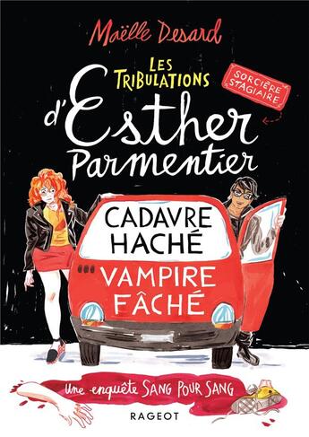 Couverture du livre « Les tribulations d'Esther Parmentier, sorcière stagiaire t.1 : cadavre haché, vampire fâché : une enquête sans pour sang » de Maelle Desard aux éditions Rageot