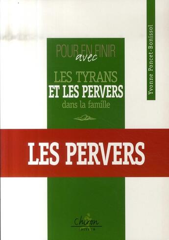 Couverture du livre « Pour en finir avec les tyrans et les pervers dans la famille » de Yvonne Poncet-Bonissol aux éditions Chiron