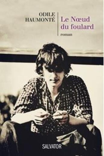 Couverture du livre « Le noeud du foulard » de Odile Haumonte aux éditions Salvator