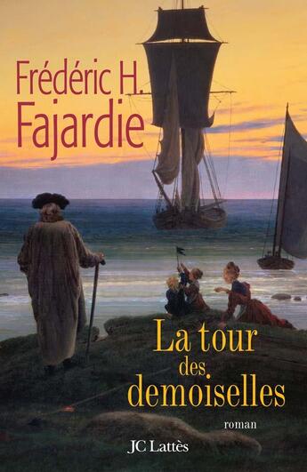 Couverture du livre « La Tour des demoiselles » de Frederic-H. Fajardie aux éditions Lattes