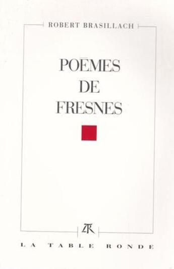 Couverture du livre « Poemes de fresnes » de Robert Brasillach aux éditions Table Ronde