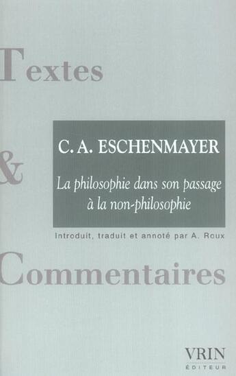 Couverture du livre « La philosophie dans son passage a la non-philosophie » de Eschenmayer/Roux aux éditions Vrin