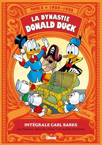 Couverture du livre « La dynastie Donald Duck : Intégrale vol.5 : 1954-1955 ; les Rapetou dans les choux ! et autres histoires » de Carl Barks aux éditions Glenat