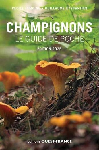 Couverture du livre « Champignons : Le guide de poche (édition 2025) » de Guillaume Eyssartier et Cecile Lemoine aux éditions Ouest France