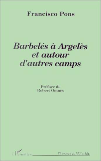 Couverture du livre « Barbelés à Argelès et autour d'autres camps » de Francisco Pons aux éditions L'harmattan