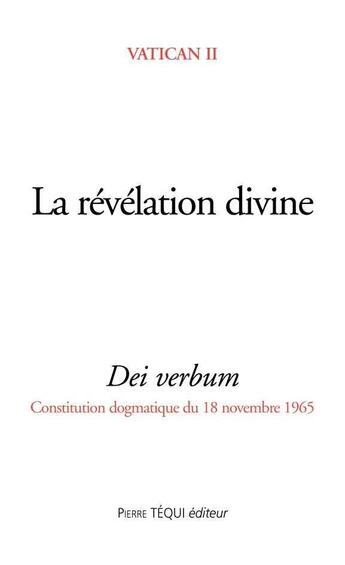 Couverture du livre « La revelation divine - dei verbum - constitution dogmatique du 18 novembre 1965 » de Paul Vi aux éditions Tequi