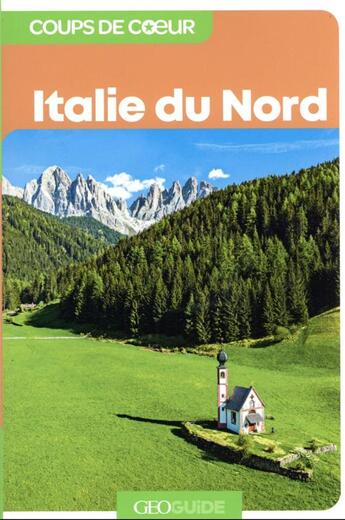 Couverture du livre « GEOguide coups de coeur : Italie du nord » de Collectifs Gallimard aux éditions Gallimard-loisirs