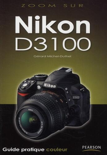 Couverture du livre « Nikon D3100 » de Gerard Michel-Duthel aux éditions Pearson