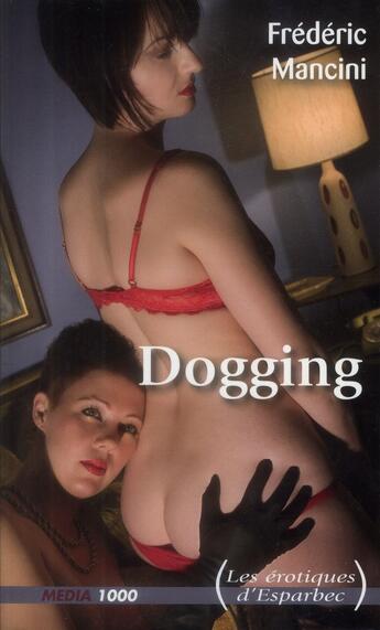 Couverture du livre « Dogging » de Frederic Mancini aux éditions Media 1000