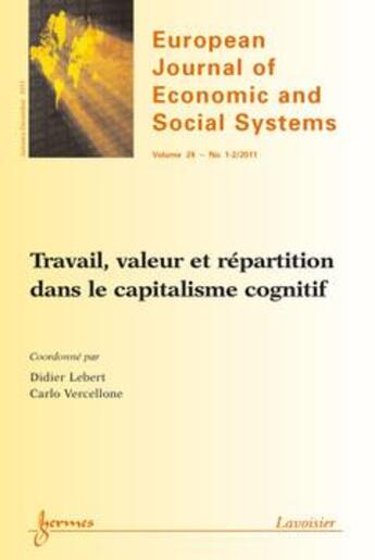 Couverture du livre « Travail, valeur et répartition dans le capitalisme cognitif (European Journal of Economic and Social Systems Volume 24 N° 1-2/Janvier-Décembre 2011) » de Carlo Vercellone et Didier Lebert aux éditions Hermes Science Publications