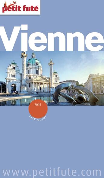 Couverture du livre « GUIDE PETIT FUTE ; CITY GUIDE ; Vienne (édition 2015) » de  aux éditions Le Petit Fute