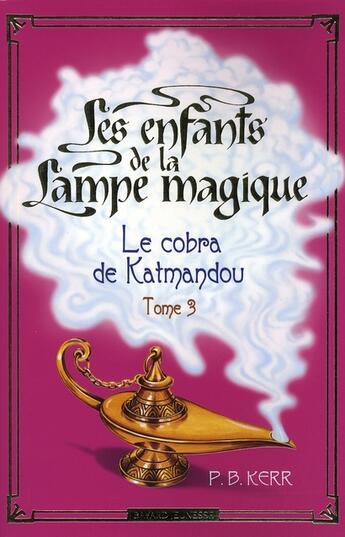 Couverture du livre « Le cobra de katmandou ; les enfants de la lampe magique t.3 » de Houssin Jusforgues-P aux éditions Bayard Jeunesse