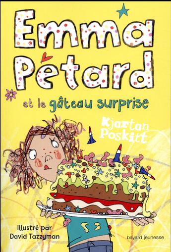 Couverture du livre « Emma Pétard et le gâteau surprise » de Kjartan Poskitt et David Tazzyman aux éditions Bayard Jeunesse