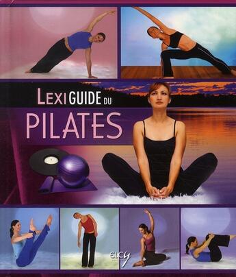 Couverture du livre « Lexiguide du pilates » de  aux éditions Elcy