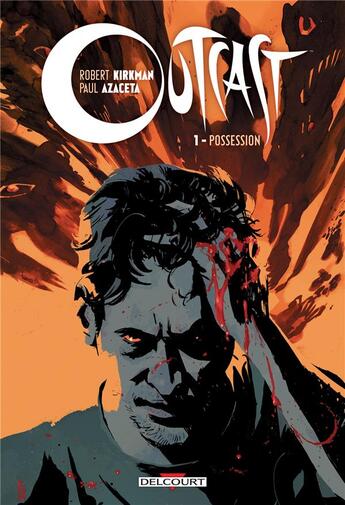 Couverture du livre « Outcast Tome 1 : possession » de Robert Kirkman et Elizabeth Breitweiser et Paul Azaceta aux éditions Delcourt