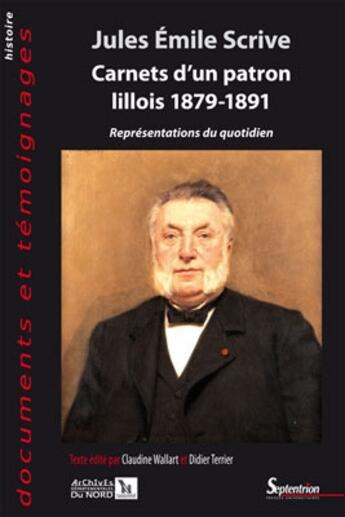 Couverture du livre « Carnets d'un patron lillois (1879-1891) ; représentations du quotidien » de Jules Emile Scrive aux éditions Pu Du Septentrion