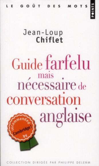 Couverture du livre « Guide farfelu mais nécessaire de conversation anglaise » de Jean-Loup Chiflet aux éditions Points