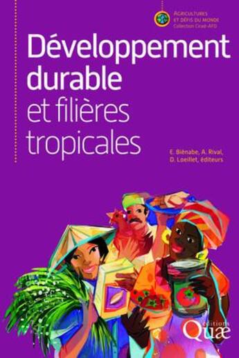 Couverture du livre « Développement durable et filières tropicales » de Alain Rival et Estelle Bienabe et Denis Loeillet aux éditions Quae