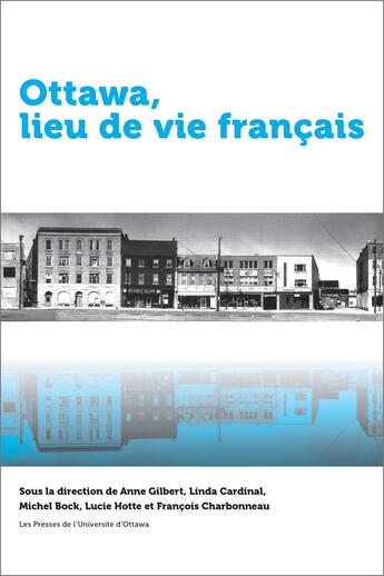 Couverture du livre « Ottawa, lieu de vie français » de Anne Gilbert aux éditions Pu D'ottawa