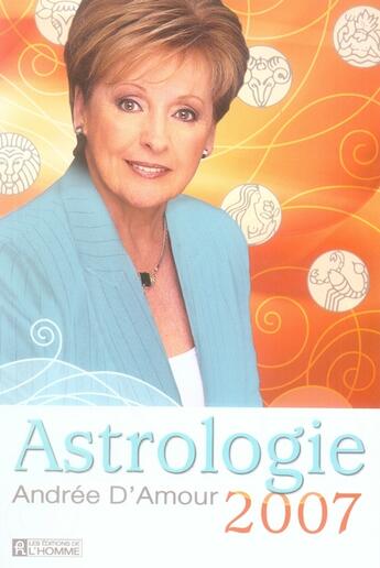 Couverture du livre « Astrologie 2007 » de Andree D'Amour aux éditions Editions De L'homme