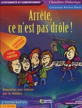 Couverture du livre « Arrete ce n'est pas drole » de Louis Cartier aux éditions Cheneliere Mcgraw-hill