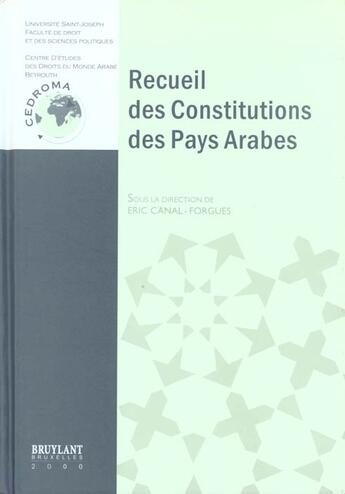 Couverture du livre « Recueil des constitutions des pays arabes » de Eric Canal-Forgues aux éditions Bruylant