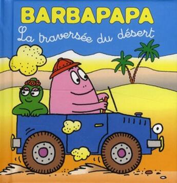 Couverture du livre « Barbapapa ; les petites histoires de Barbapapa t.5 ; la traversée du désert » de Taylor Talus et Annette Tison aux éditions Les Livres Du Dragon D'or