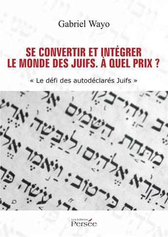 Couverture du livre « Se convertir et intégrer le monde des juifs ; à quel prix ? » de Gabriel Wayo aux éditions Persee