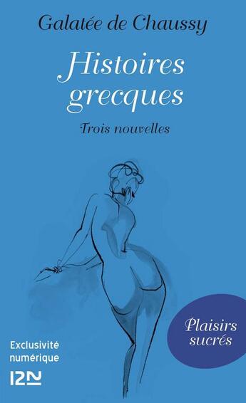 Couverture du livre « Histoires grecques » de Galatee De Chaussy aux éditions 12-21