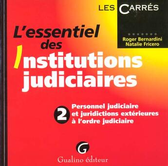 Couverture du livre « L'essentiel des institutions judiciaires. tome 2. » de Bernardini R. F N. aux éditions Gualino