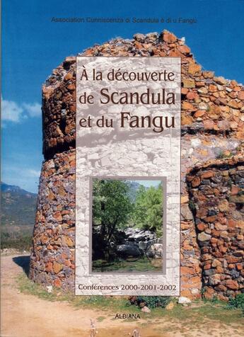 Couverture du livre « À la découverte de Scandula et du Fangu ; conférences 2000, 2001, 2002 » de  aux éditions Albiana