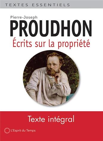 Couverture du livre « Écrits sur la propriété » de Pierre-Joseph Proudhon aux éditions L'esprit Du Temps