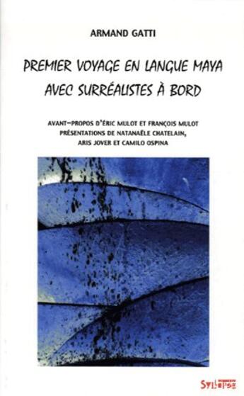 Couverture du livre « Premier voyage en langue maya avec surréalistes à bord » de Armand Gatti aux éditions Syllepse