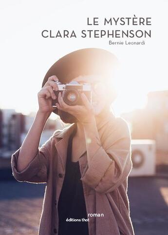 Couverture du livre « Le mystère Clara Stephenson » de Bernie Leonardi aux éditions Editions Thot