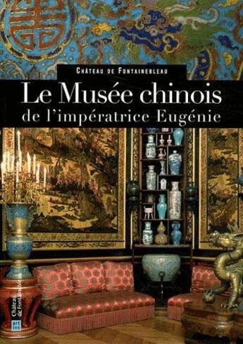 Couverture du livre « Le musée chinois de l'imperatrice Eugénie » de Xavier Salmon aux éditions Art Lys