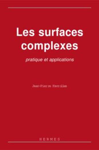 Couverture du livre « Les surfaces complexes ; pratique et applications » de Jean-Pierre Favrolles aux éditions Hermes Science Publications