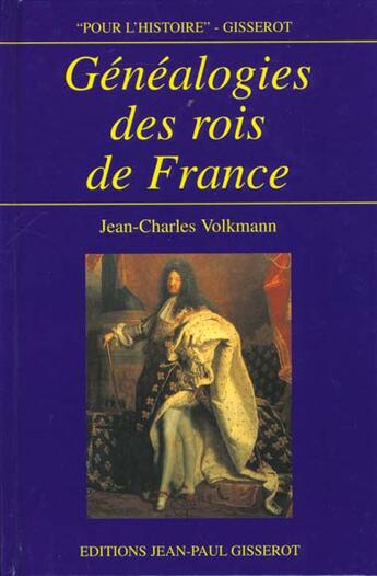 Couverture du livre « Genealogies des rois de france » de Volkmann J-C. aux éditions Gisserot