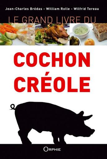 Couverture du livre « Le grand livre du cochon créole » de  aux éditions Orphie