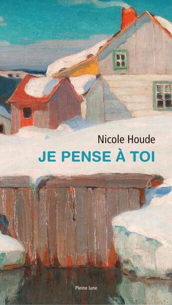 Couverture du livre « Je pense a toi » de Houde Nicole aux éditions Les Editions De La Pleine Lune