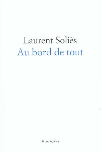Couverture du livre « Au bord de tout » de Laurent Solies aux éditions Bruno Leprince