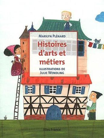 Couverture du livre « Histoires d'arts et metiers » de Marilyn Plenard aux éditions Flies France