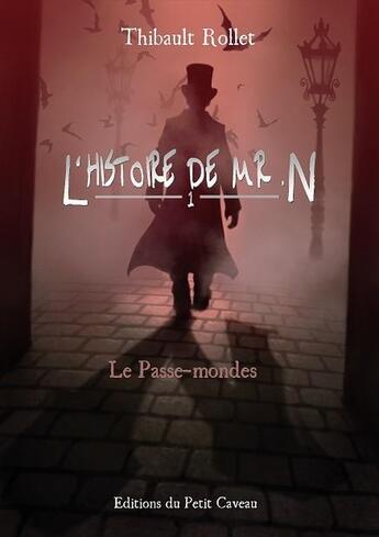 Couverture du livre « L'histoire de mr.n, Tome 1 » de Thibault Rollet aux éditions Les Editions Du Petit Caveau