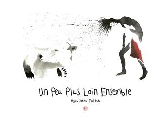 Couverture du livre « Un peu plus loin ensemble » de Hyacinthe Reisch aux éditions Le Chineur