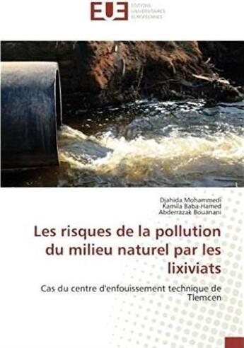 Couverture du livre « Les risques de la pollution du milieu naturel par les lixiviats ; cas du centre d'enfouissement technique de Tlemcen » de Djahida Mohammedi aux éditions Editions Universitaires Europeennes