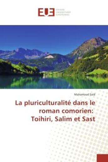 Couverture du livre « La pluriculturalite dans le roman comorien: Toihiri, Salim et Sast » de Mahamoud Saïd aux éditions Editions Universitaires Europeennes