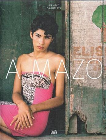 Couverture du livre « A mazo ; die amazonen des amazonas » de Frank Gaudlitz aux éditions Hatje Cantz