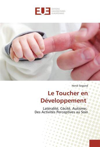 Couverture du livre « Le toucher en developpement » de Segond Herve aux éditions Editions Universitaires Europeennes