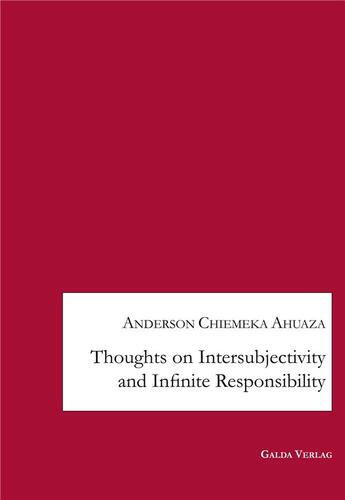 Couverture du livre « Thoughts on Intersubjectivity and Infinite Responsibility » de Ahuaza A C. aux éditions Galda Verlag