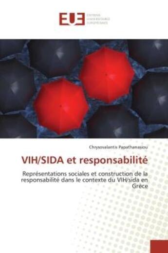 Couverture du livre « Vih/sida et responsabilite - representations sociales et construction de la responsabilite dans le c » de Papathanasiou C. aux éditions Editions Universitaires Europeennes